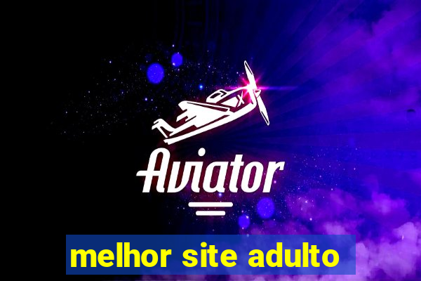 melhor site adulto